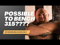 315 bench!!!! Is it possible???