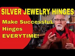 SILVER JEWELRY HINGES - MAKE SUCCESSFUL HINGES - EVERYTIME!