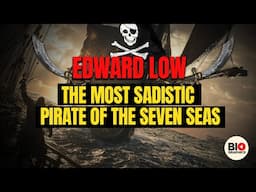 Edward Low: History's Most Sadistic Pirate?