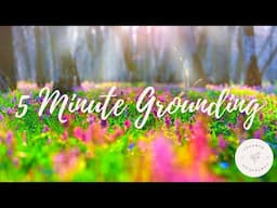 5 Minute Grounding Meditation | Meditation to Feel Grounded and Relaxed