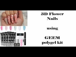 3D FLOWER NAILS using GEEM polygel kit from Amazon