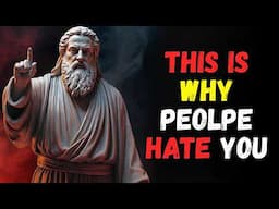 Why PEOPLE Secretly HATE You: 11 REASONS | Stoic Philosophy