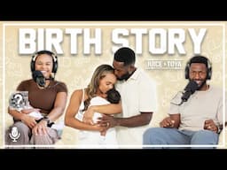 Our Birth Story + Meet Our Baby Boy [Juice & Toya Podcast]