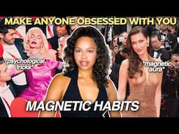 These 8 habits will make you MAGNETIC  *life-changing*