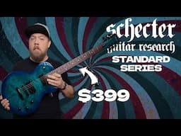 The $399 Wonder: Schecter Standard Series