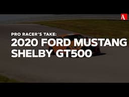 Pro Racer's Take: 2020 Ford Mustang Shelby GT500