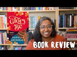 Glory Be by Danielle Arceneaux