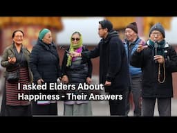 I asked Elders About Happiness - Their Answers Will Inspire You | Toronto Tibetan