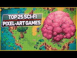 Top 25 Sci-Fi Pixel-Art Games You Need to Play