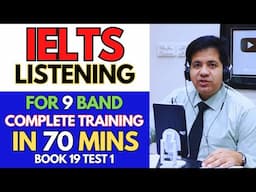 IELTS Listening For 9 Band - Complete Training In 70 Minutes By Asad Yaqub (Book 19 Test 1)