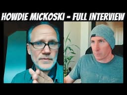 New Howdie Mickoski Interview - How To Empty The Cave & Exit The Simulation