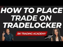 🔴 How to Place A Trade On Tradelocker I BK TRADING ACADEMY