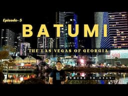 Batumi Georgia the Las Vegas on the Black Sea | BEST Things To & Best Place to Stay | Night life EP5