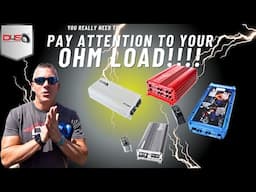 PAY ATTENTION TO YOUR OHM LOAD!!!