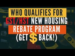 Who Qualifies for the GST/HST NEW HOUSING REBATE Program in Canada? | REAL ESTATE