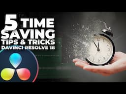 5 TIME SAVING Tips | Davinci Resolve 18 Tutorial