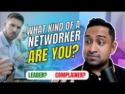 What kind of a Networker are you? A leader or a complainer?