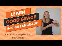 Learn Good Grace by Hillsong United in Sign Language (Part 1 of 3 - Step by Step ASL Instructions)