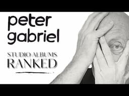 PETER GABRIEL: ALBUMS RANKED  - Which is REALY his best album?