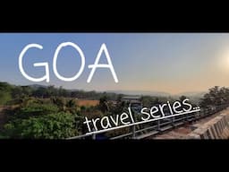 GOA .. a wonderful travel series..