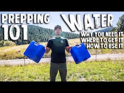 PREPPING 101 - WATER - A Guide To Water, Why You Need It, How To Get It, How To Use It.