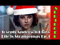 Joseph Anderson Plays Life is Strange: Abridged | Episode 1