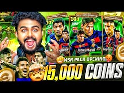 MSN 15,000 COINS PACK OPENING🔥 | 108 RATED MESSI🤯 | BLITZ CURLER MESSI🚀 | BULLET HEADER LUIS SUAREZ🙇