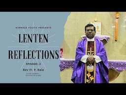 LENTEN REFLECTIONS - REV FR  P.BALA