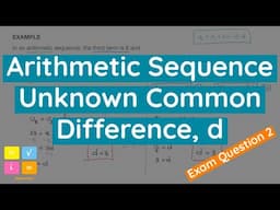 Arithmetic Sequence Find the Common Difference Exam Question 2 - First Term Not Given