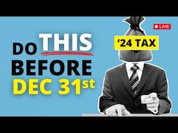 Maximize Your Tax Benefits: ACTING BEFORE Dec 31 is Crucial