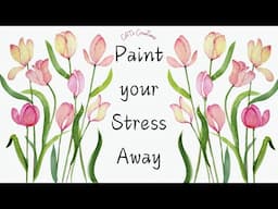 Easy Watercolor Tulips - Stress Relief Painting