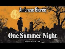 One Summer Night by Ambrose Bierce | Short Story Audiobook