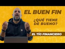 El Buen Fin | ¿Qué tiene de bueno?