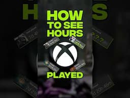 How To See Hours Played on Xbox & PC