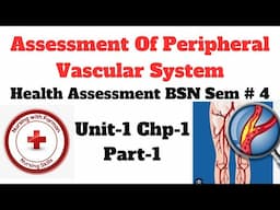 Assessment of Peripheral Vascular System | Health Assessment 4th Sem | BSN Chap # 1 Part-1.