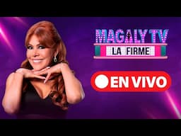 🔴 'Magaly Tv, la firme' |  EN VIVO 25 de noviembre del 2024