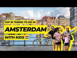 Things to do in Amsterdam with kids | Amsterdam Family Travel Guide 2024