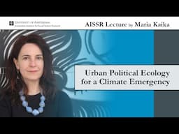 AISSR Lecture Maria Kaika | Urban Political Ecology