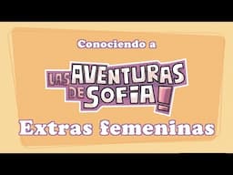 Conociendo a LADS #9 | Extras femeninas