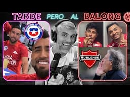 El 11 de Chile contra Venezuela / Ñublense finalista de la Copa Chile - #TardePeroAlBalong ep.287