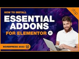 Supercharge Your Website: Installing Essential Addons for Elementor in WordPress 2023