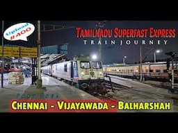 #400: TAMILNADU EXPRESS JOURNEY Part 1; CHENNAI VIJAYAWADA BALHARSHAH | தமிழ்நாடு அதிவிரைவு வண்டி