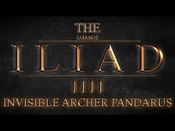 The Iliad by Homer: Book 4: Invisible Archer Pandarus + Commentary (Audiobook w/ music & Sfx)