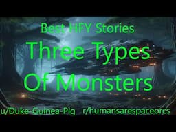 Best HFY Stories: Three Types Of Monsters