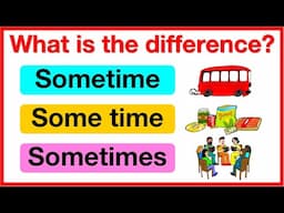 Sometime, Some time & Sometimes 🤔 | Learn the difference | Vocabulary lesson with examples