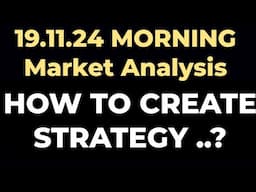 19.11.24 || HOW TO CREATE STRATEGY..?  #strategy #optionstrategy #optionstrading #OPTIONTRICKYTRADE