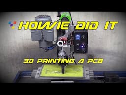 Howie Did It - 3D Printing a Printed Circuit Board