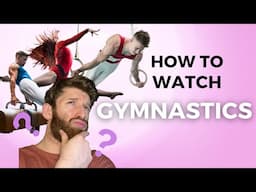 How to Watch Gymnastics (Without Getting Confused)