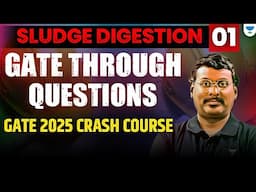 SLUDGE DIGESTION🔥| PART - 01| GATE 2025 CRASH COURSE | ( GTQ ) By KP SIR