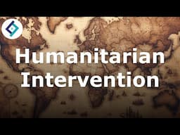 Humanitarian Intervention | Global Politics | A Level Politics